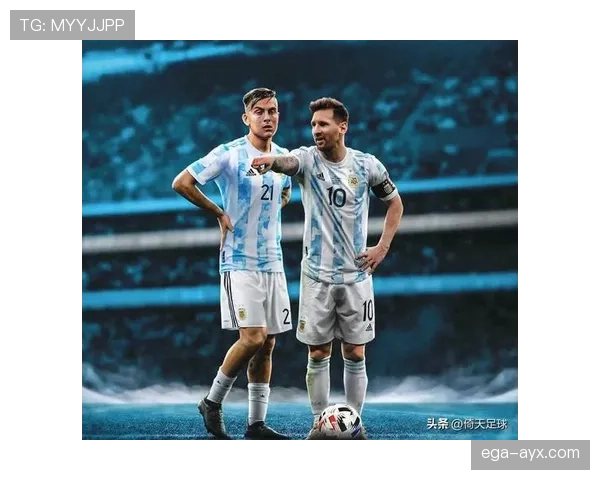 阿根廷队战术华丽蜕变：从防守反击到全面进攻，赛场表现惊艳